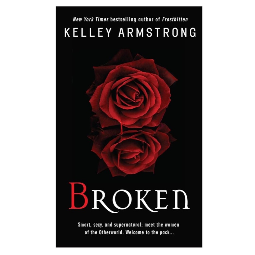 Kelley Armstrong Broken (The Women of the Otherworld Series) Paperback Book